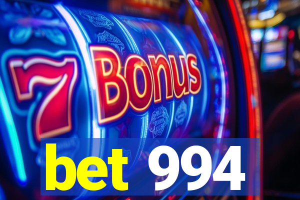 bet 994